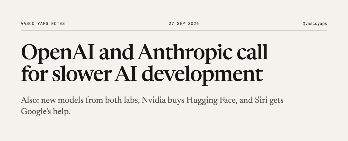 Vasco Yaps Notes, 27 Sep 2026: OpenAI and Anthropic call for slower AI development